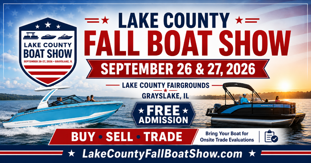 Lake County Fall Boat Show — Buy, Sell, Trade • September 26 & 27, 2026 • Grayslake, IL