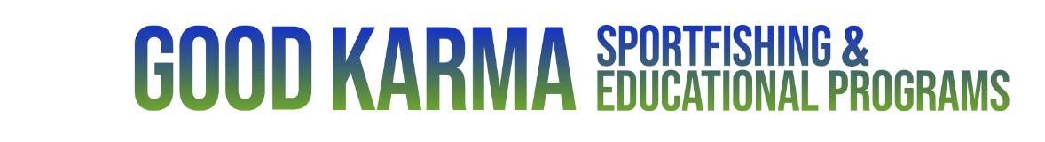 Good Karma Sportfishing and Educational Programs