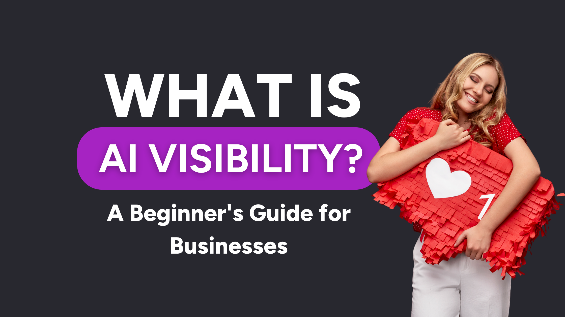 What Is AI Visibility? A Beginner's Guide for Businesses