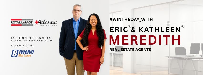 Eric & Kathleen Meredith — Royal LePage Atlantic & 8Twelve Mortgage