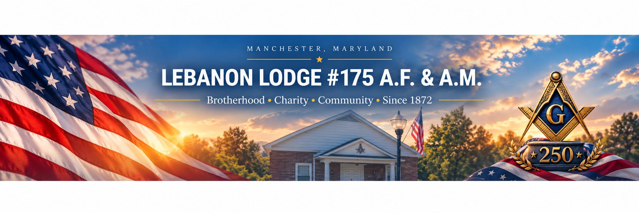 Manchester, Maryland. Lebanon Lodge #175 A.F. & A.M. Brotherhood, Charity, Community, Since 1872. Lodge building, American flag, and Masonic emblem commemorating 250 years.