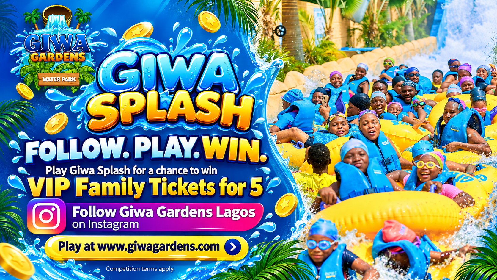 Follow. Play. Win. — play Giwa Splash for a chance to win VIP Family Tickets for 5