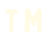 ™