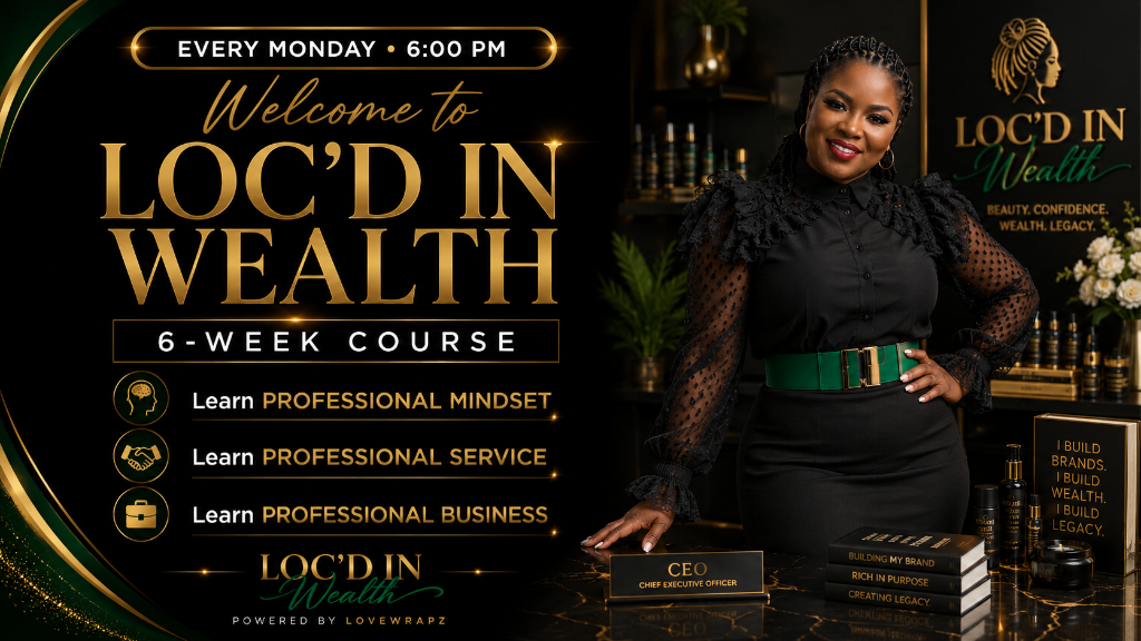 Loc'd in Wealth Academy - One-Day Class Every Monday