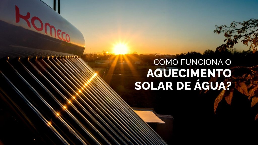Como funciona o aquecimento solar de água