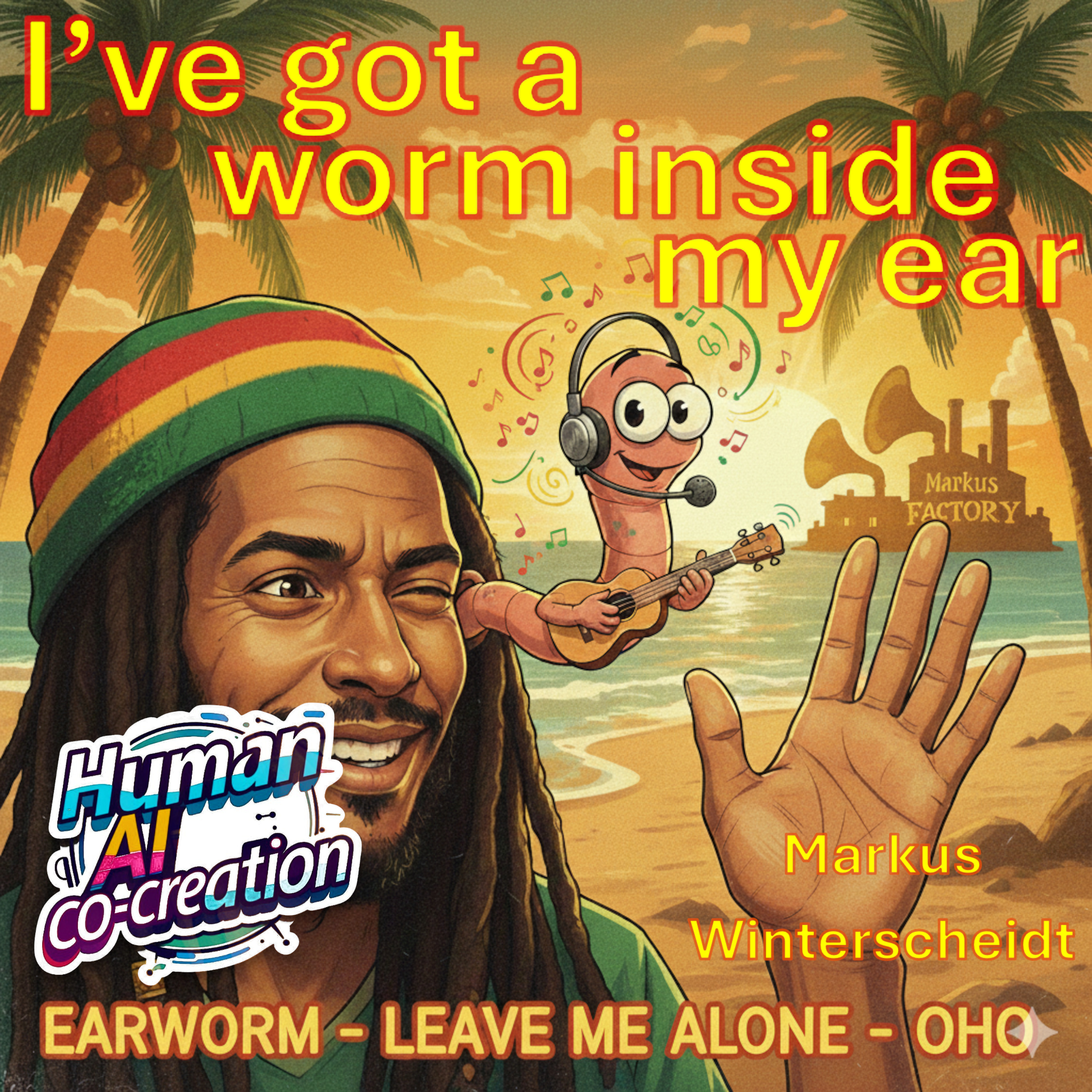 I've got a worm inside my ear