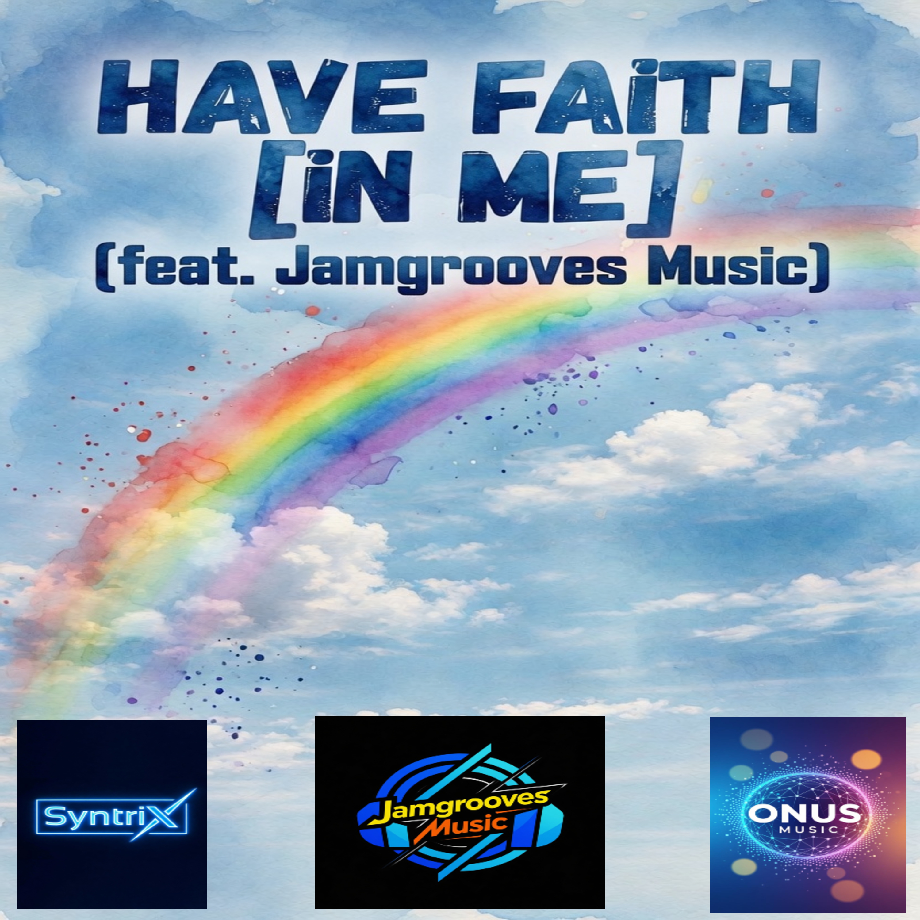 HAVE FAiTH [in me] Feat. Jamgroovesmusic