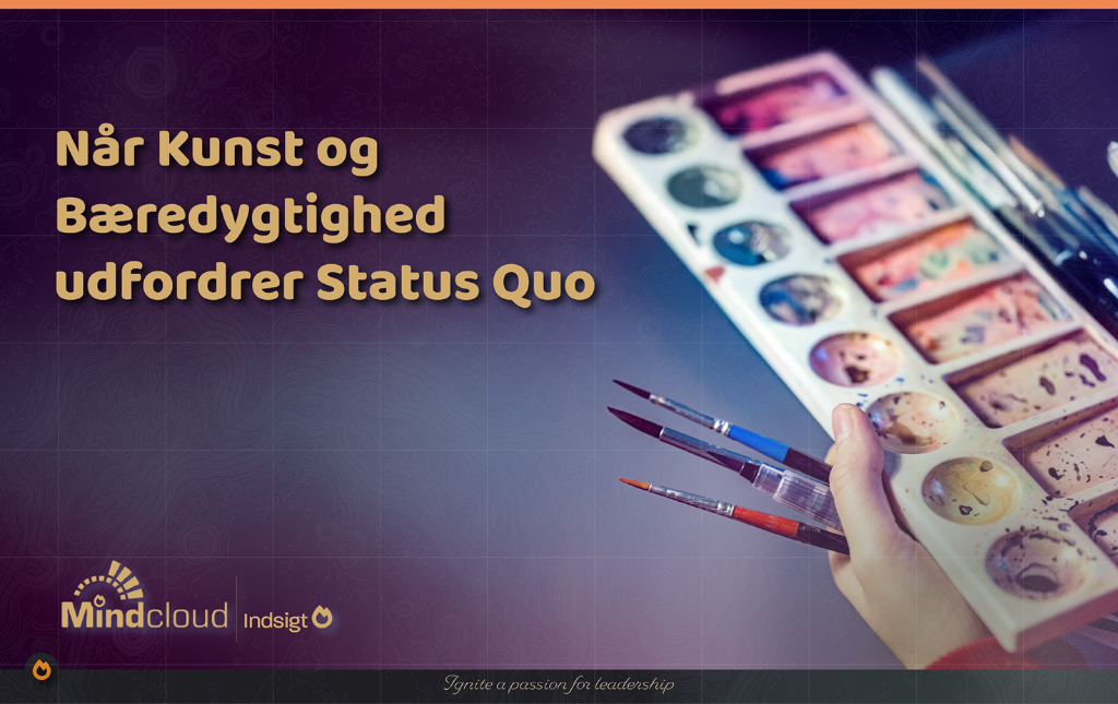 Når kunst og bæredygtighed udfordrer status quo — Mindcloud