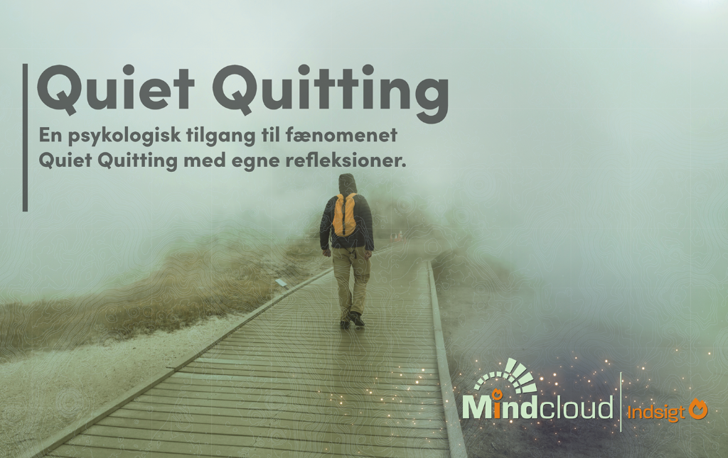 En psykologisk tilgang til fænomenet Quiet Quitting — Mindcloud