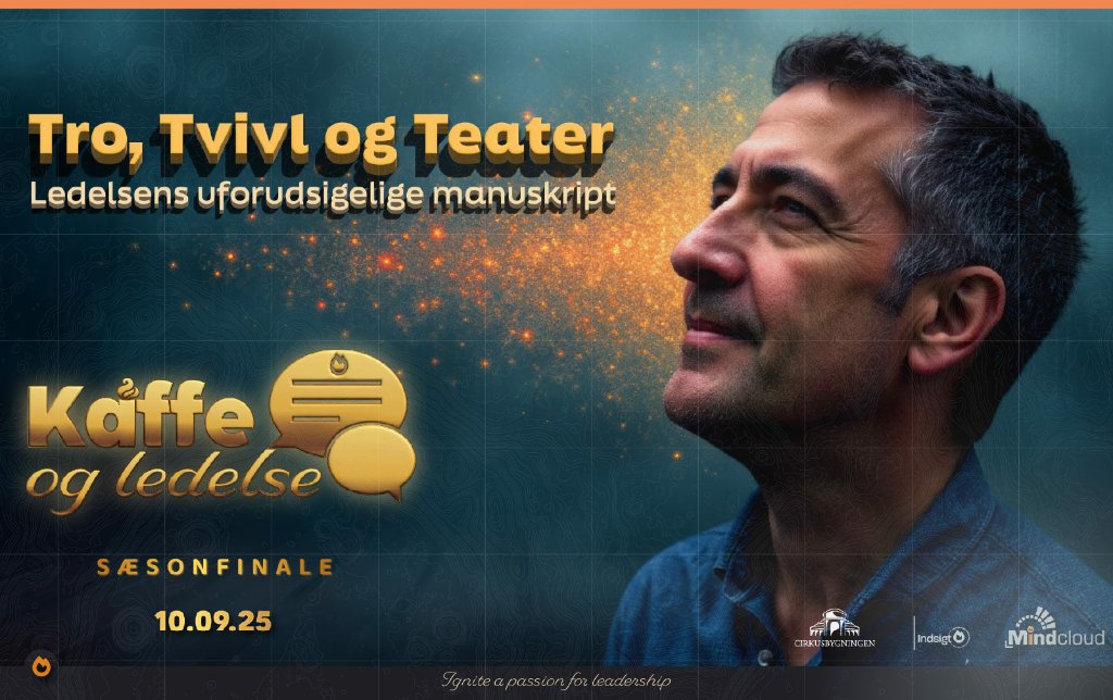 Tro, Tvivl og Teater – ledelsens uforudsigelige manuskript — Mindcloud