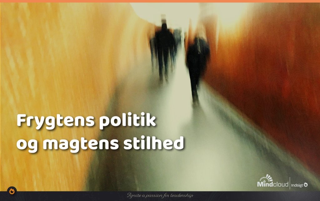 Frygtens politik og magtens stilhed — Mindcloud