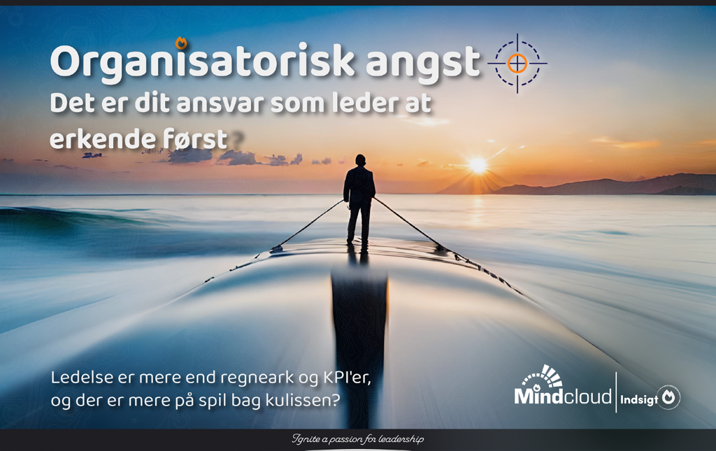 Organisatorisk angst – dit ansvar som leder — Mindcloud