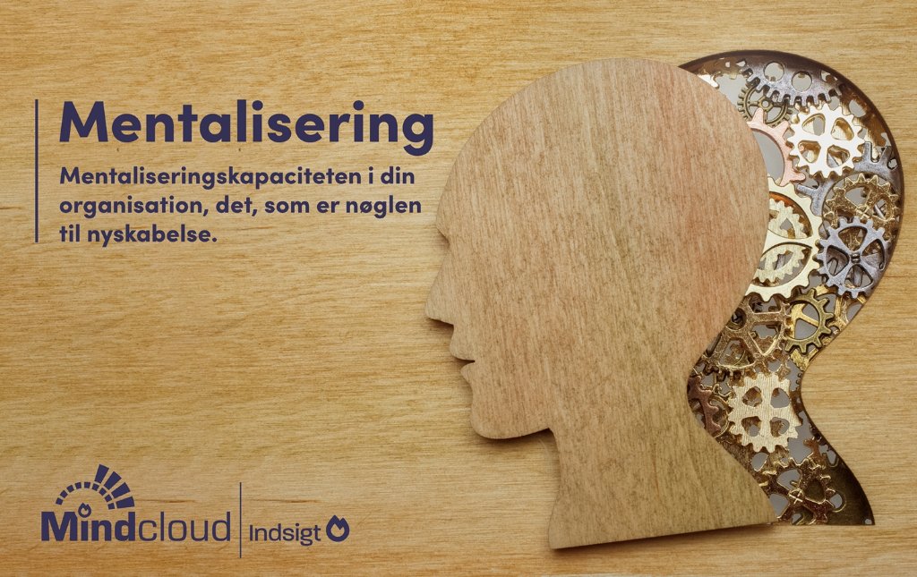Mentalisering, drømme og evnen til forandringsledelse — Mindcloud