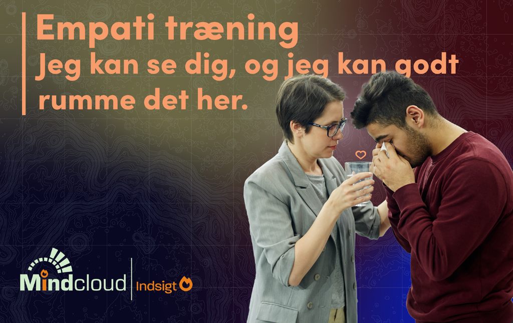 Empati træning – Jeg kan se dig, og jeg kan godt rumme det her (2/3) — Mindcloud