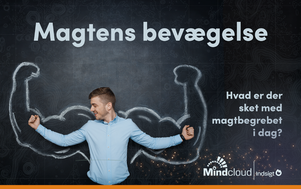 Magtens bevægelse – hvad er der sket med magtbegrebet i dag? — Mindcloud