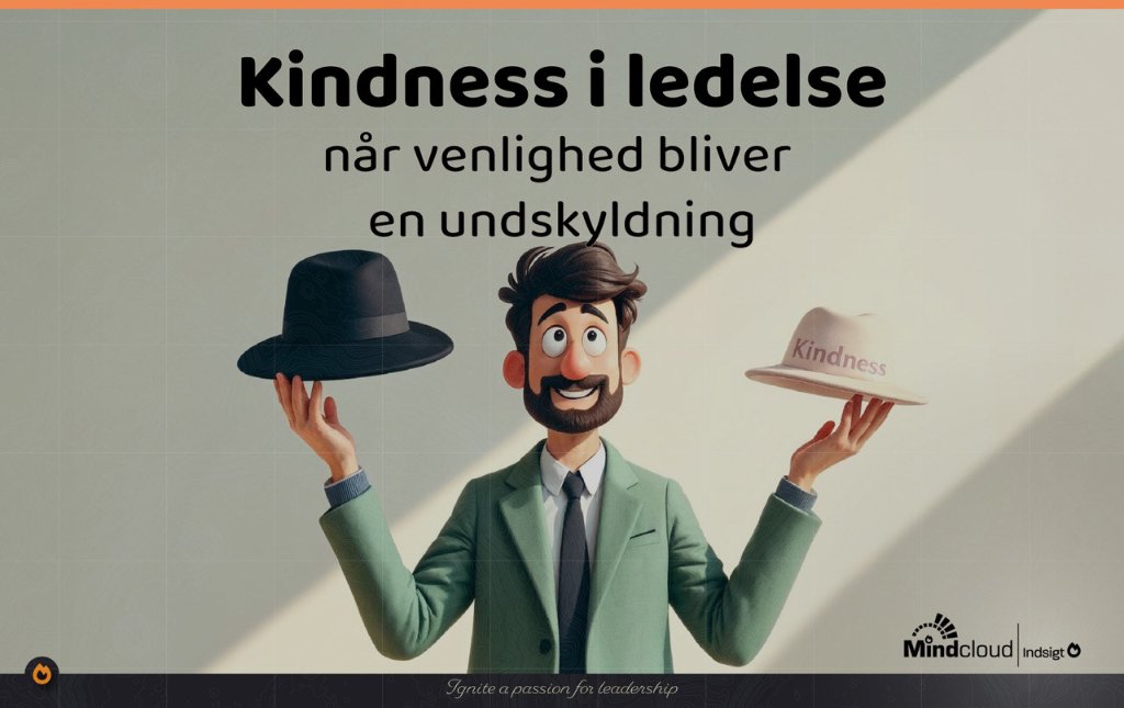 Kindness i ledelse – når venlighed bliver en undskyldning — Mindcloud