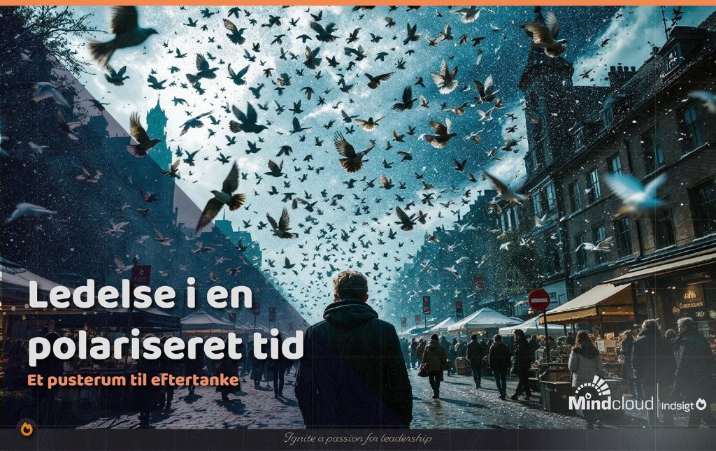 Ledelse i en polariseret tid — Mindcloud