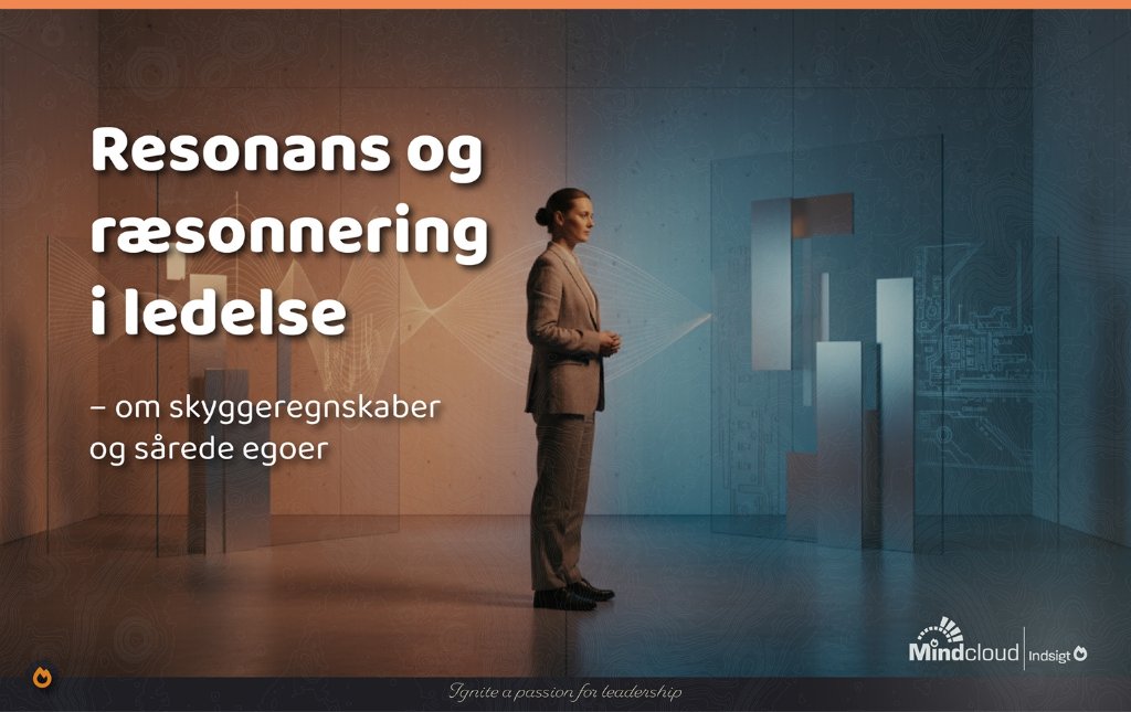 Resonans og ræsonnering i ledelse – om skyggesider og sårede egoer — Mindcloud