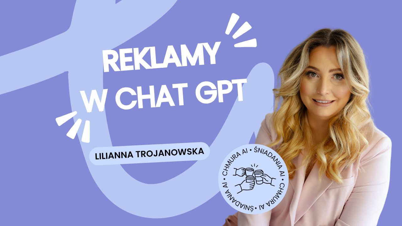 Śniadania AI #5: Reklamy w ChatGPT - nowy kanał promocji Twojej marki