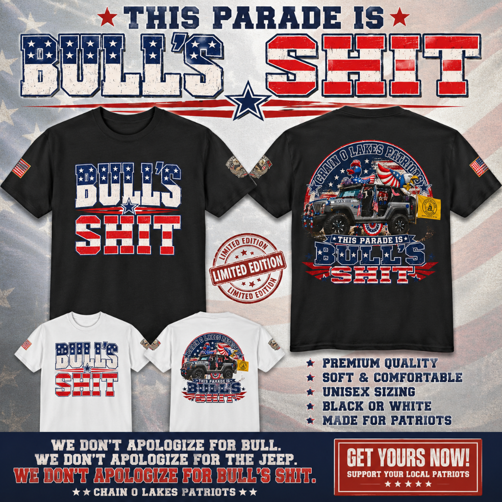 This Parade Is Bull's Shit — Limited Edition Chain O' Lakes Patriots T-Shirt in black and white, front and back design featuring patriotic Jeep graphic