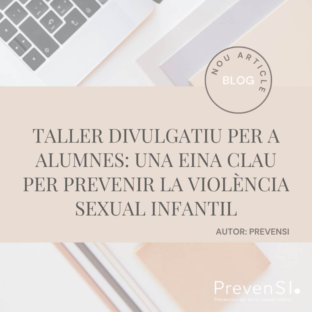 Taller divulgatiu per a alumnes: una eina clau per prevenir la violència sexual infantil