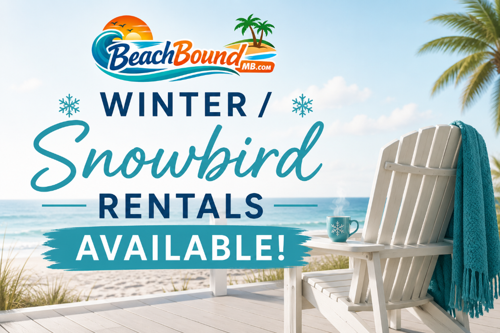 Winter / Snowbird Rentals Available at BeachBoundMB.com