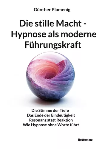 Die stille Macht – Hypnose als moderne Führungskraft