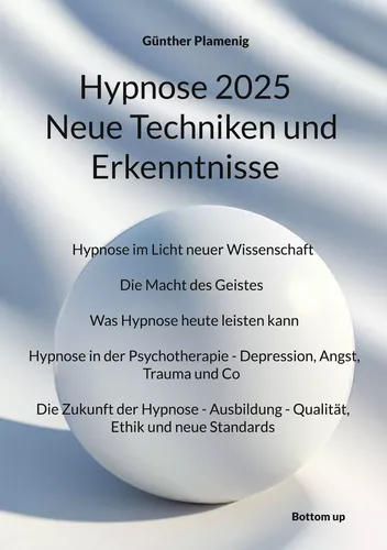 Hypnose 2025 – Neue Techniken und Erkenntnisse