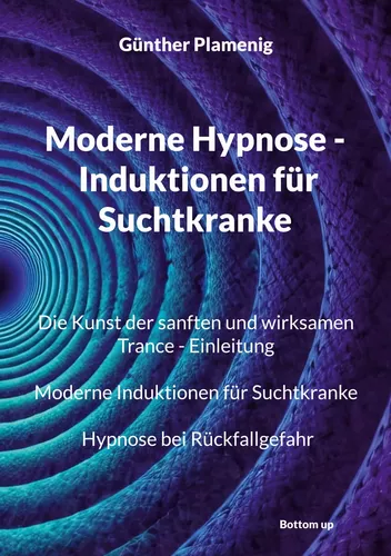 Moderne Hypnose – Induktionen für Suchtkranke