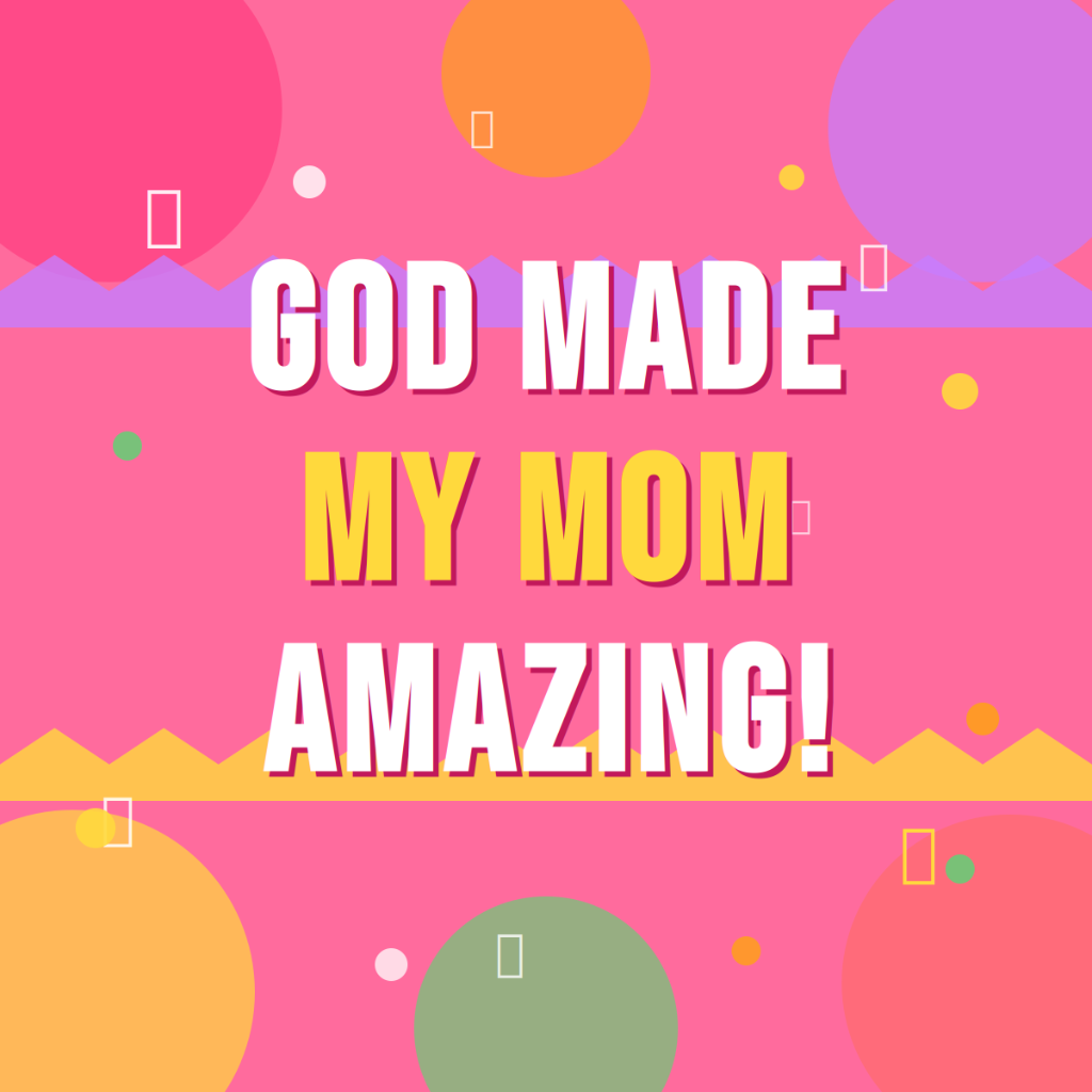 God Made My Mom Amazing