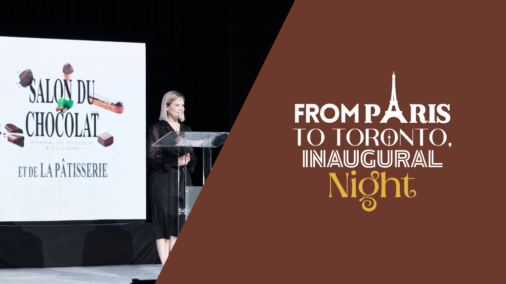 The Inaugural Night — From Paris to Toronto — Salon du Chocolat Toronto 2026