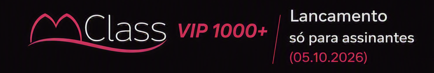 MClass VIP 1000+ — Lançamento só para assinantes (05.10.2026)