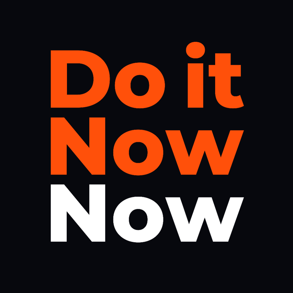 Do it Now Now