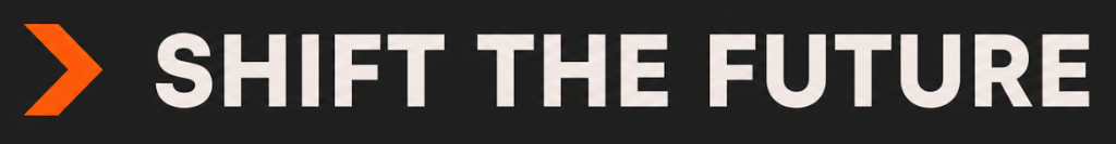 Shift the Future