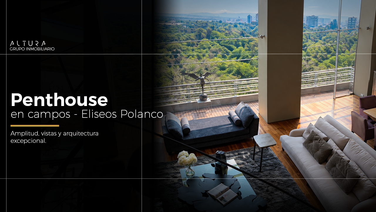 Penthouse en Campos Elíseos — Polanco, CDMX