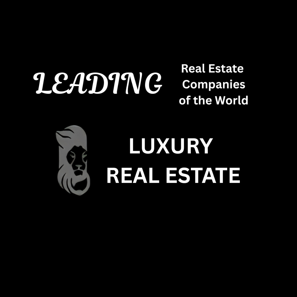 Leading Real Estate Companies of the World – Luxury Real Estate