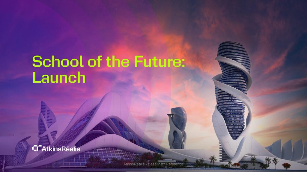 School of the Future: Launch — AtkinsRéalis