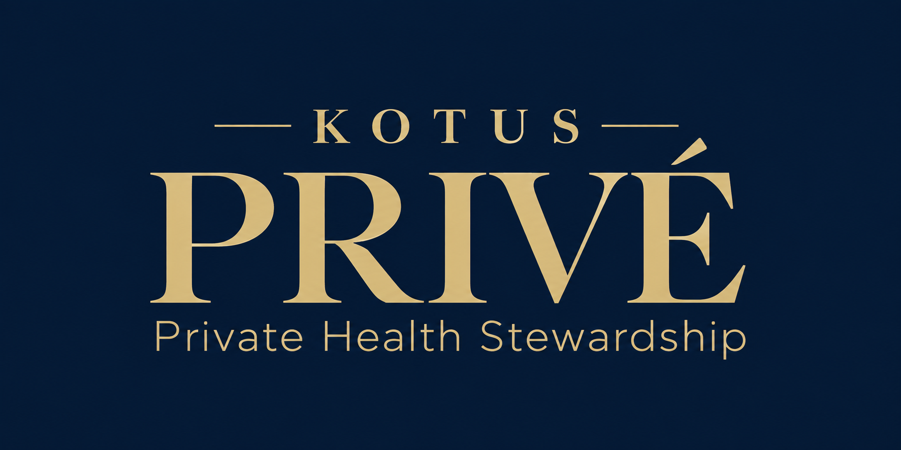 Kotus Privé — Private Health Stewardship