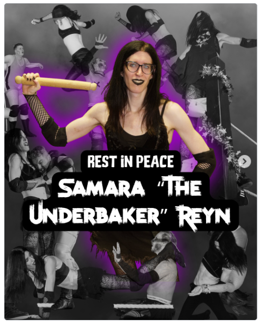 In Memoriam: Samara 'The Underbaker' Reyn