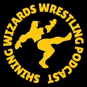 The Shining Wizards Wrestling Podcast