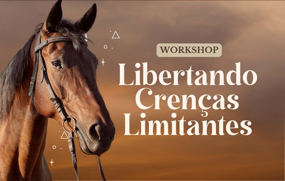 Workshop Libertando Crenças Limitantes