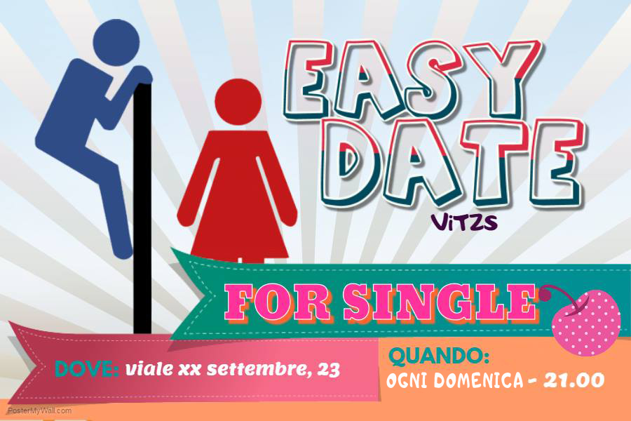 "Easy Date for Single" - Ogni domenica, ore 21:00 - Vitzs, Viale XX Settembre 23 Trieste