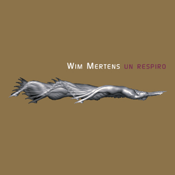 Wim Mertens - Un Respiro