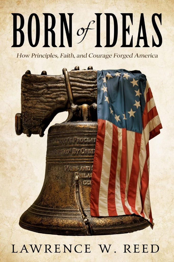 Born of Ideas — Lawrence W. Reed