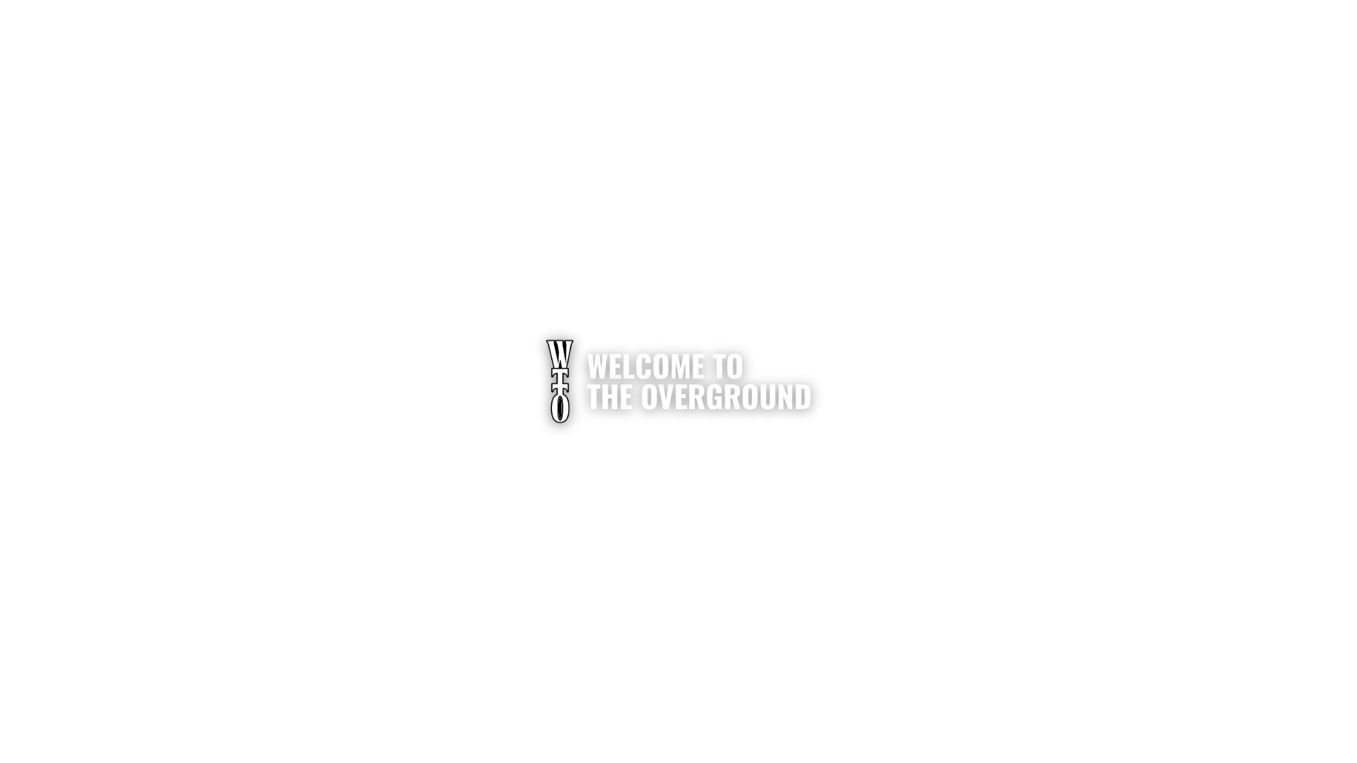 Welcome to the Overground
