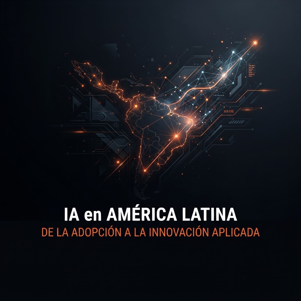 IA en América Latina: De la adopción a la innovación aplicada