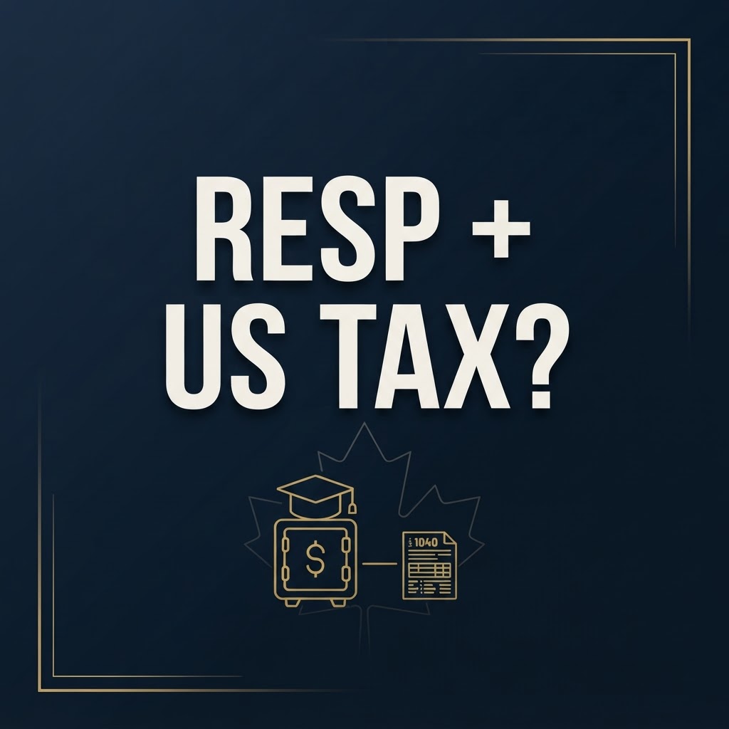 RESP for US Citizens in Canada: US Tax and Reporting Considerations