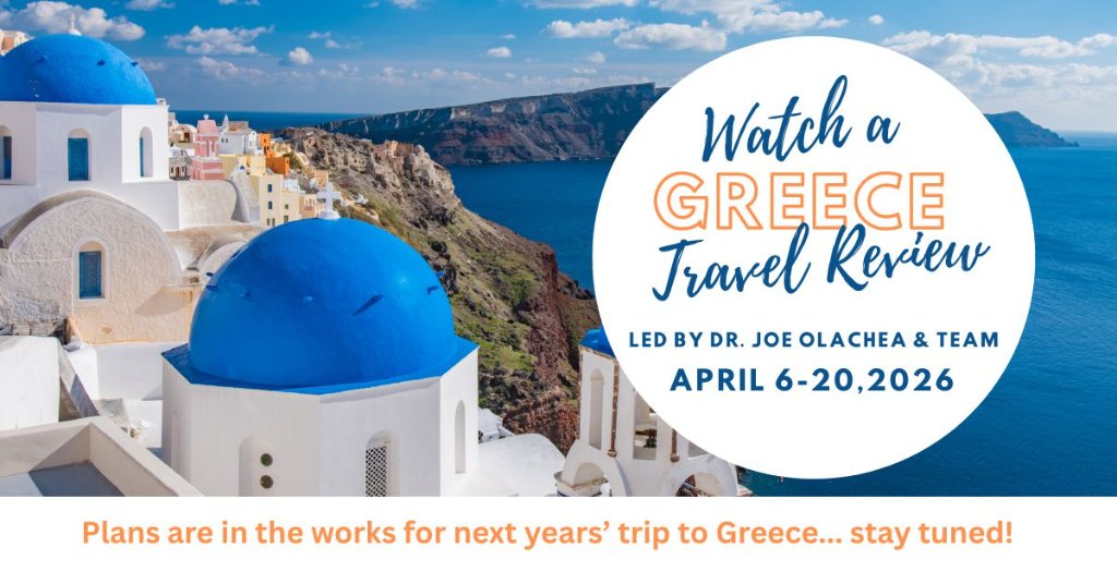 Watch a Greece Travel Review - Led by Dr. Joe Olachea & Team
