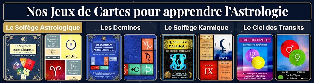 Jeux de Cartes d'Astrologie Jeux de Cartes d'Astrologie pour apprendre : Solfège Astrologique, Dominos, Solfège Karmique, Ciel des Transits