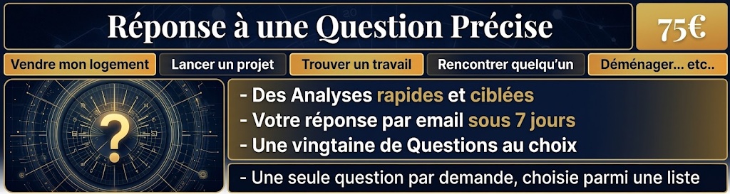 Réponse à une Question Précise — analyses astrologiques de François Barthomeuf Réponse à une Question Précise : analyse astrologique écrite de François Barthomeuf sous 7 jours, 75 €